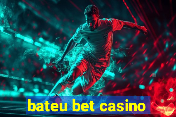 bateu bet casino